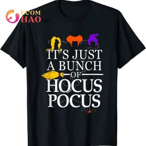 It’s Just A Bunch Of Hocus Pocus Halloween T-Shirt