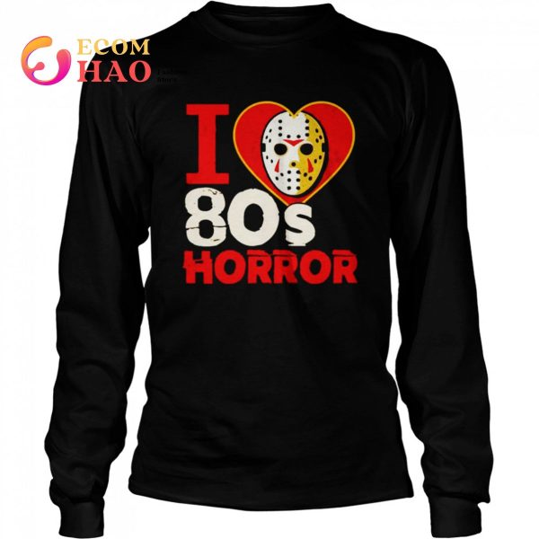 Jason Voorhees I love 80s horror shirt