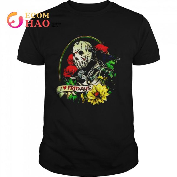 Jason Voorhees I love fridays shirt