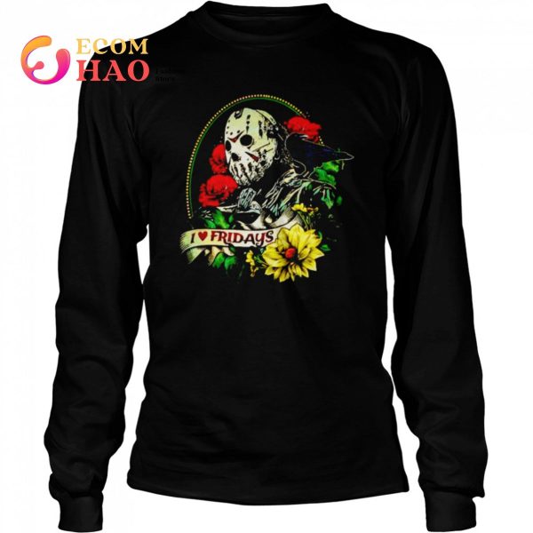 Jason Voorhees I love fridays shirt