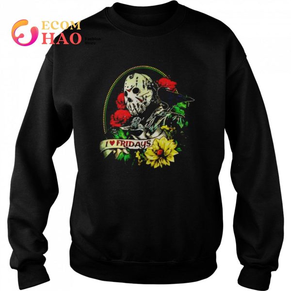 Jason Voorhees I love fridays shirt