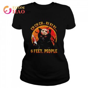 Awesome jason Voorhees cat ch ch ch ki ki ki 6 feet people Halloween shirt
