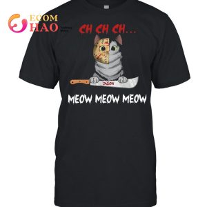 Cat Jason Voorhees Ch Ch Ch Meow Meow Meow Halloween shirt