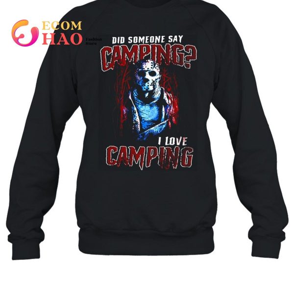 Jason Voorhees Did Someone Say Camping I Love Camping Halloween T-shirt