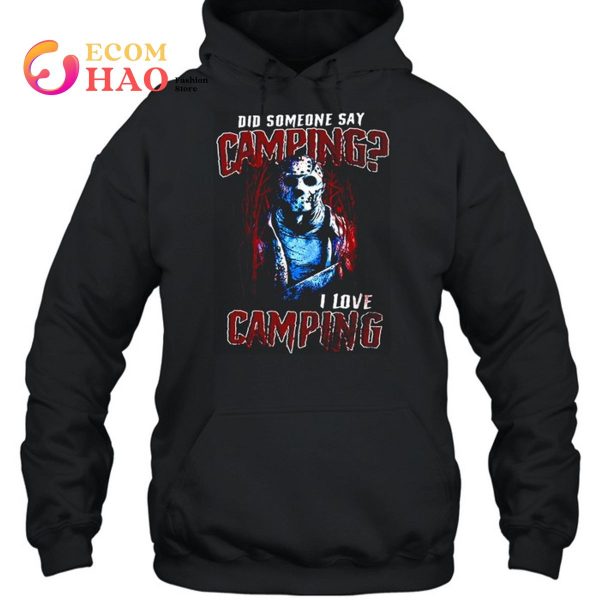 Jason Voorhees Did Someone Say Camping I Love Camping Halloween T-shirt