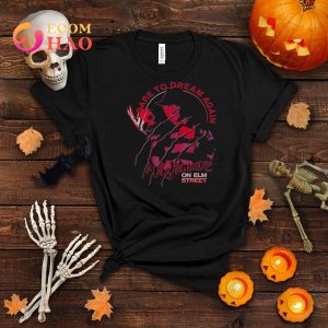 Freddy Krueger Dare to dream gain a nightmare on elm street Halloween shirt