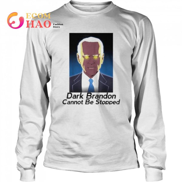 Biden Dark brandon cannot be stopped shirt