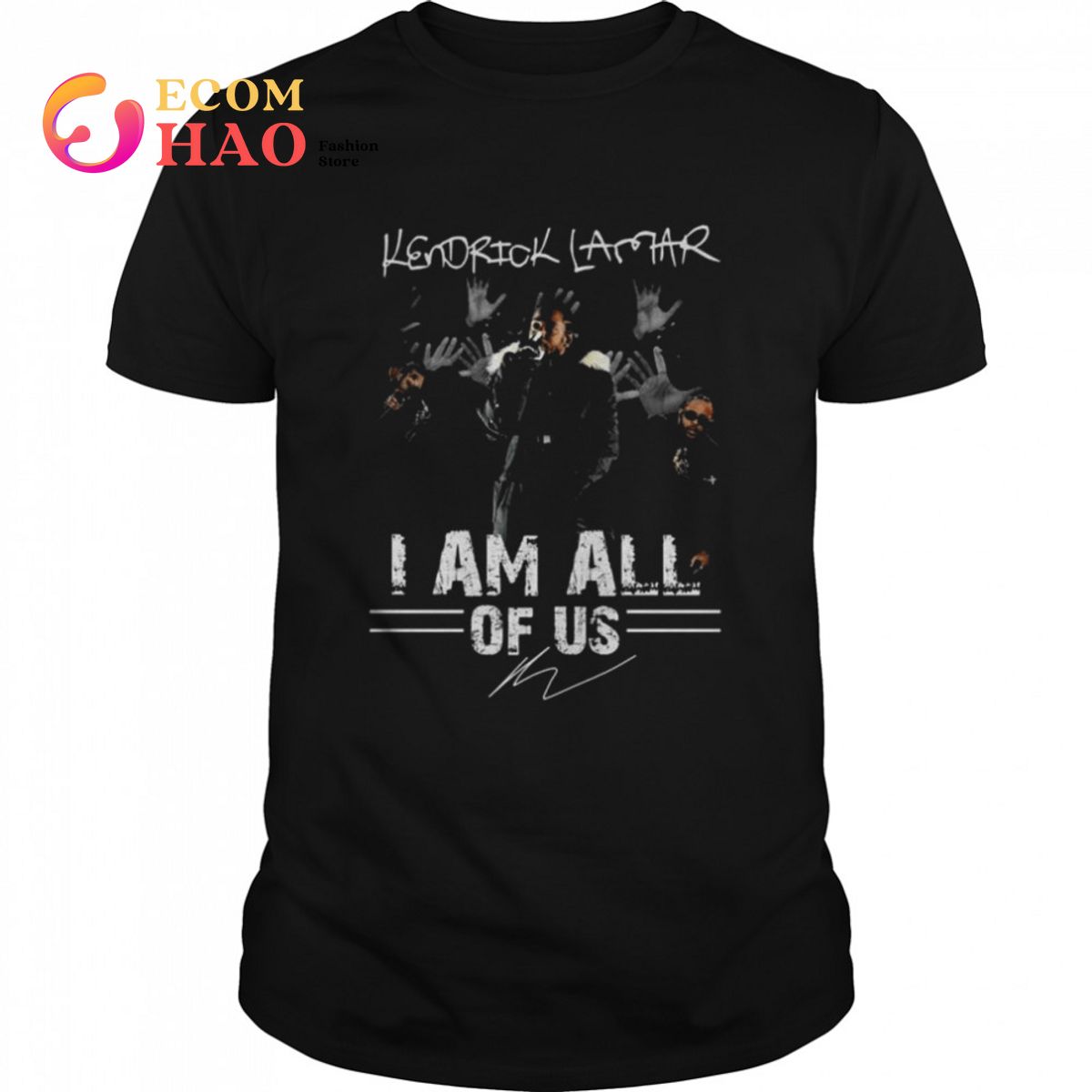 Kendrick Lamar I am all of us signature shirt