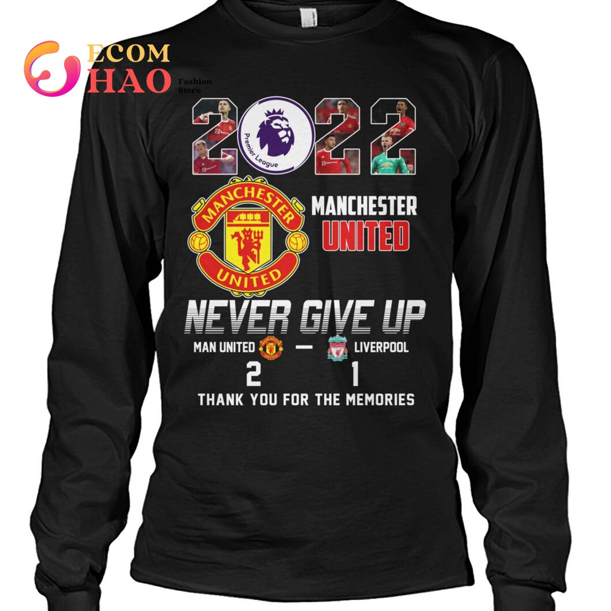 Manchester United  2-1 liverpool 2022 never give up T-Shirt