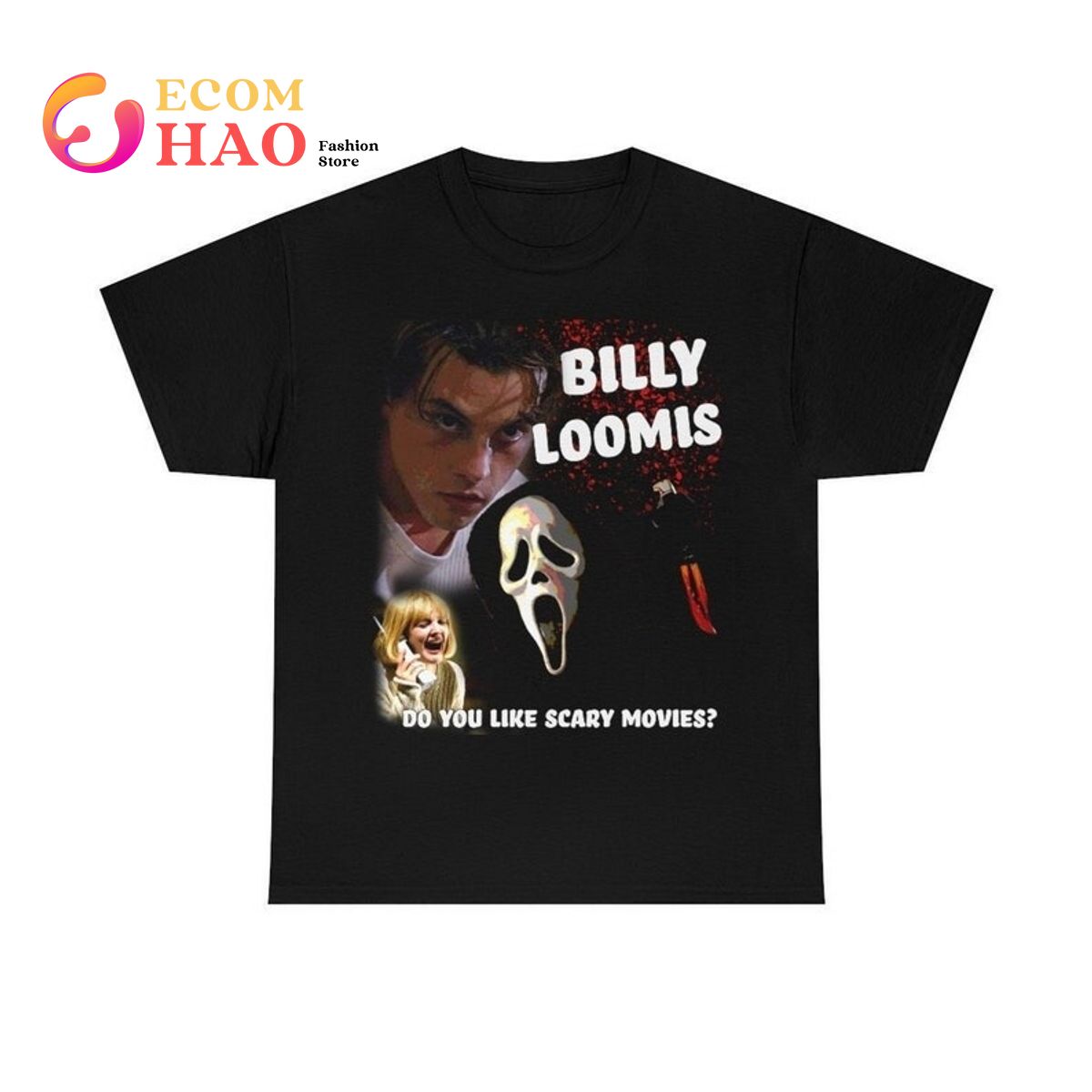 Billy Loomis Scream Do You Like Scary Ghostface Movies T-Shirt