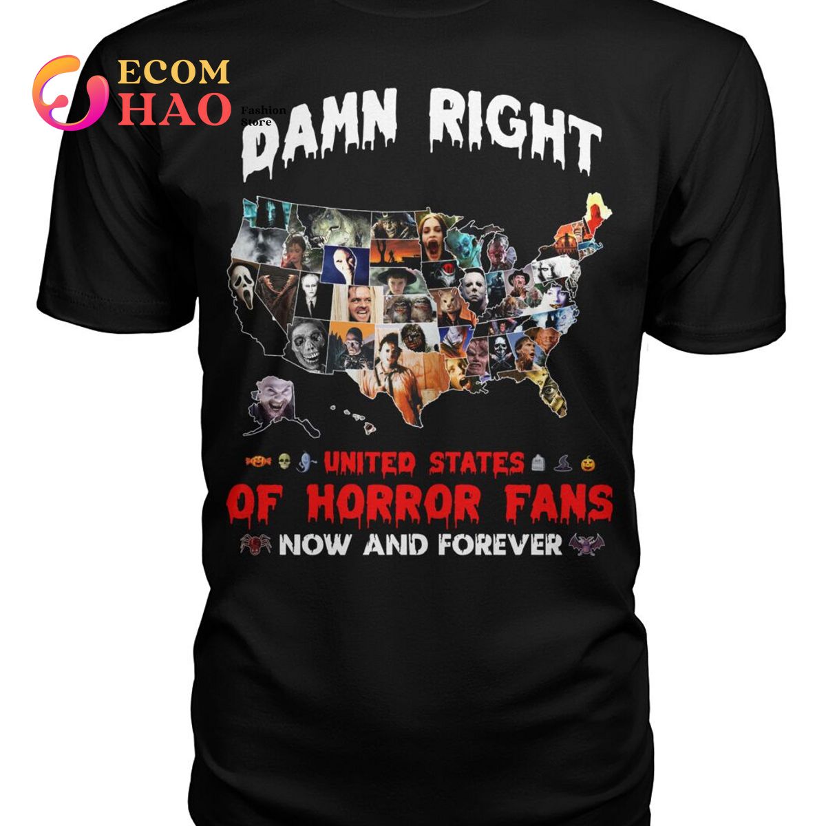 Damn Right United States Of Horror Fans Now and Forever T-Shirt