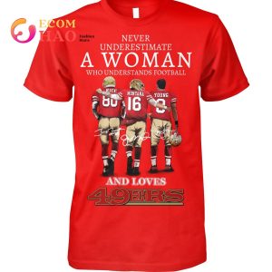 Official Never underestimate a Woman who understands football San Francisco  49ers team signatures T-shirt - REVER LAVIE