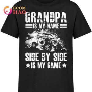 Grandpa Is My Name Side By Side Is My Game T-Shirt