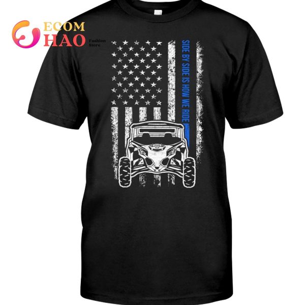 Side By Side Is How We Ride T-Shirt