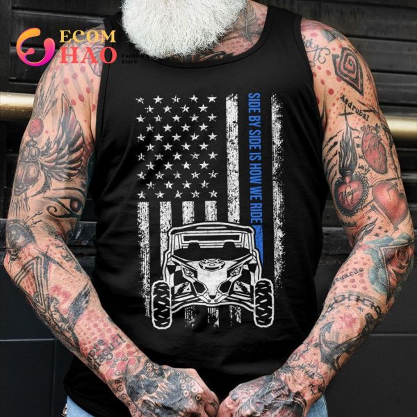 Side By Side Is How We Ride T-Shirt