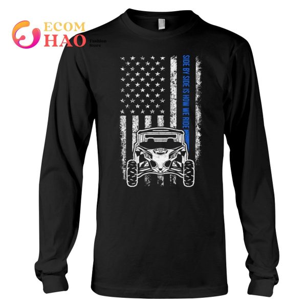 Side By Side Is How We Ride T-Shirt