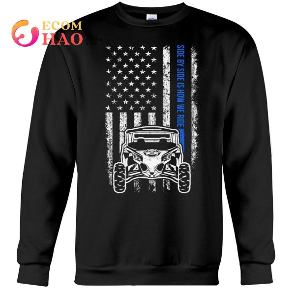 Side By Side Is How We Ride T-Shirt