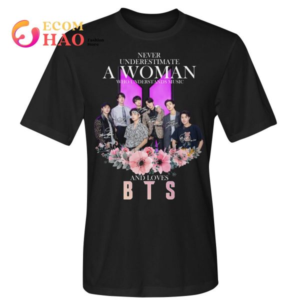 Nerver Underestimate A Woman Who Understands Music And Loves B T S T-Shirt