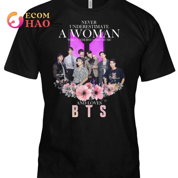 Nerver Underestimate A Woman Who Understands Music And Loves B T S T-Shirt