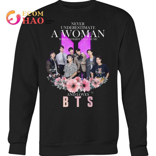 Nerver Underestimate A Woman Who Understands Music And Loves B T S T-Shirt