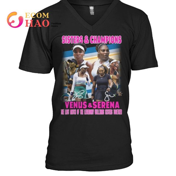 Sisters & Champions Venus & Serena The Last Match Of The Legendary Williams Sisters Together T-Shirt