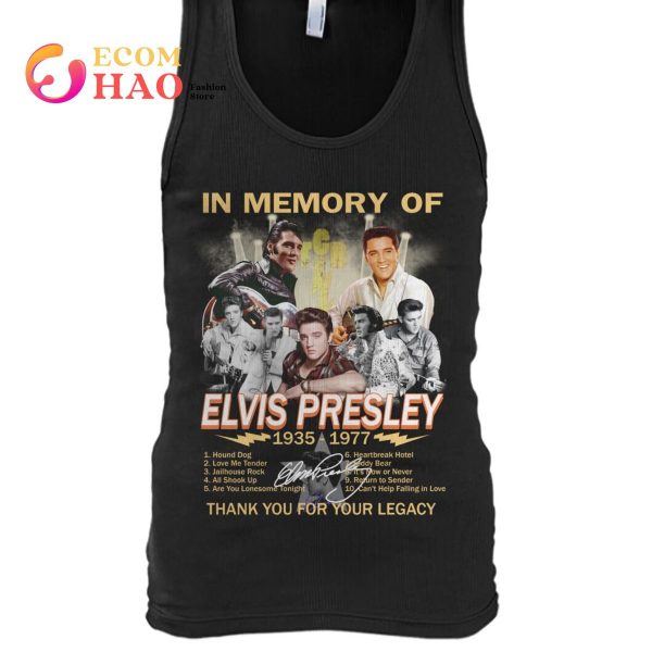 In Memory Of Elvis Presley 1935-1977 Thay You For Your Legacy T-Shirt