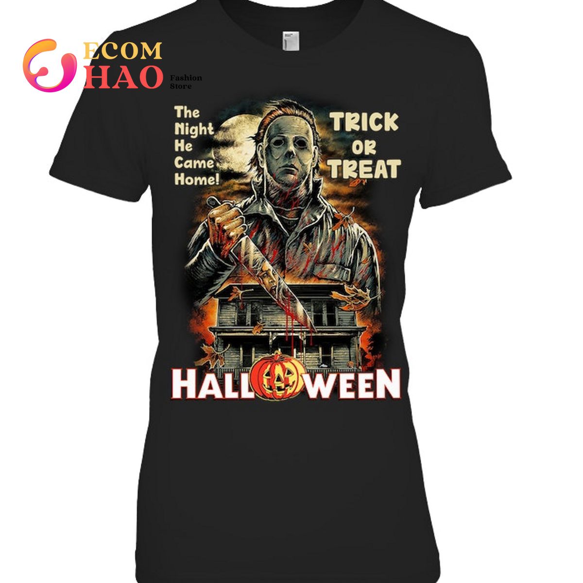 The Night He Came Home Trick Or Treat Halloween T-Shirt