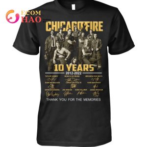 Chicago Fire 10 Years 2012-2022 Thank You For The Memories T-Shirt