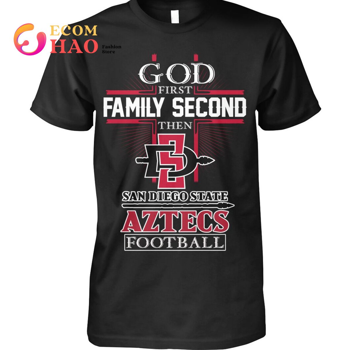 Official God First Family Second Then San Diego State Aztecs Football Shirt