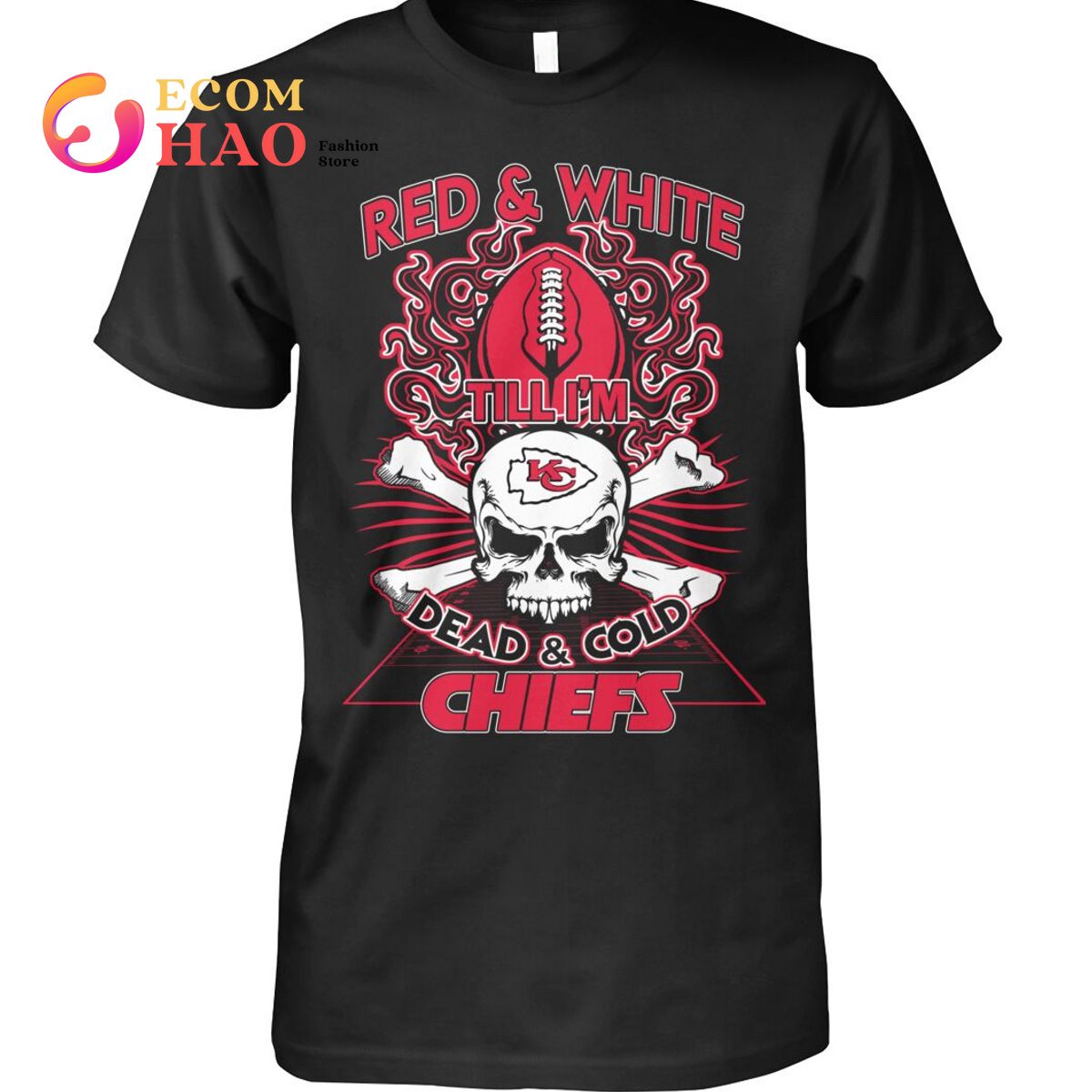 Red & White Till I’m Dead & Cold Chiefs T-Shirt