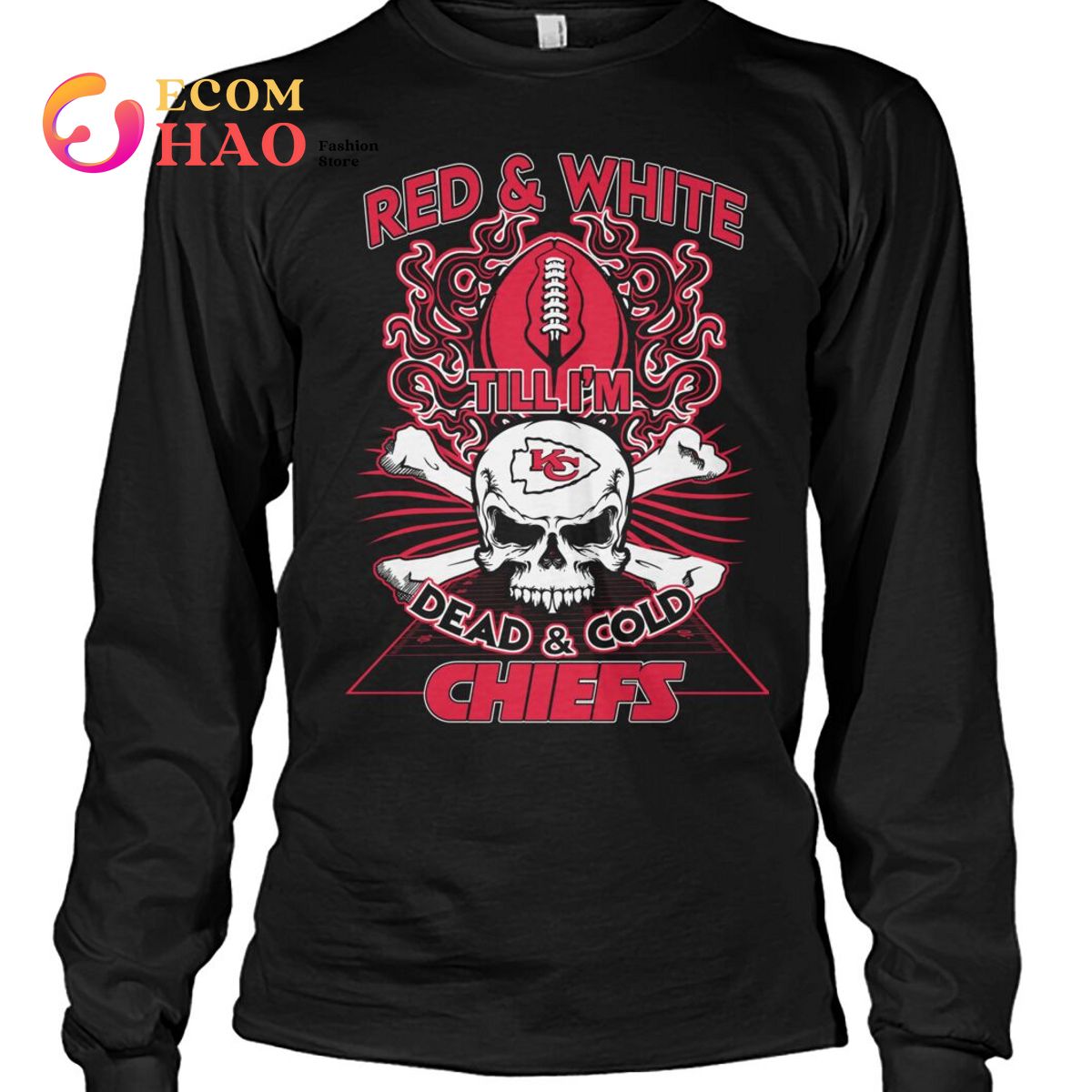 Red & White Till I’m Dead & Cold Chiefs T-Shirt