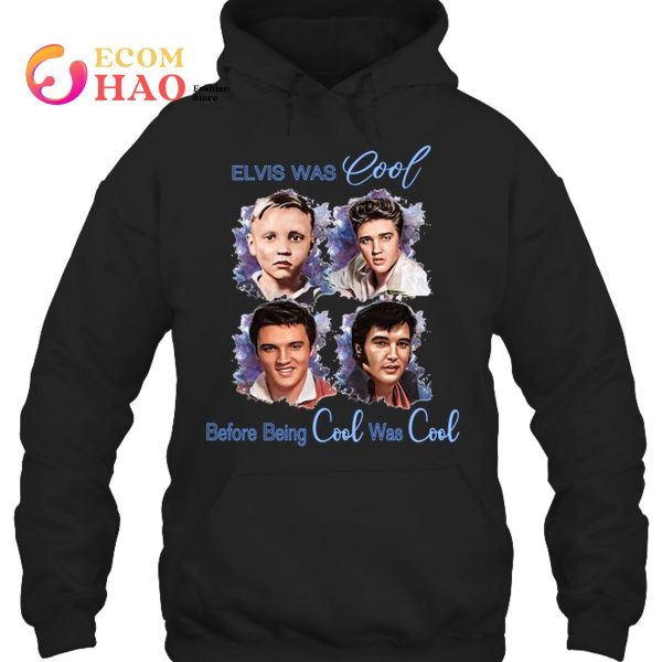 Elvis Was Cool Before Being Cool Was Cool T-Shirt