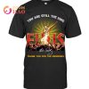 You Are Never Too Old To Listen To Elvis Presley T-Shirt