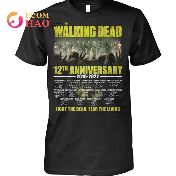 The Walking Dead 12th Anniversary 2010 – 2022 Fight The Dead Fear The Living T-Shirt