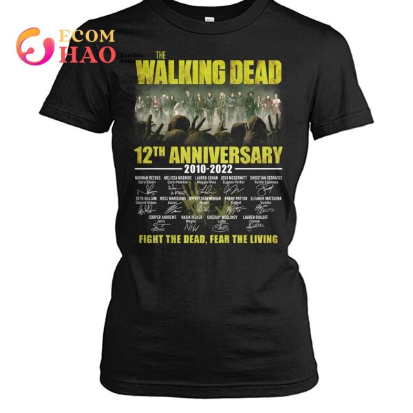 The Walking Dead 12th Anniversary 2010 – 2022 Fight The Dead Fear The Living T-Shirt