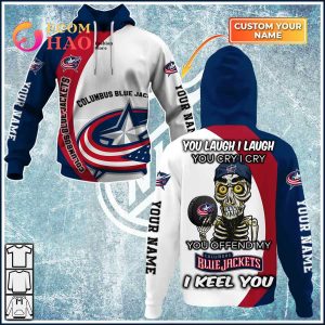 Personalized NHL You Laugh I Laugh You Cry I Cry – Columbus Blue Jackets 3D Hoodie