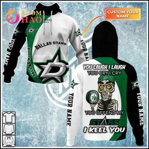 Personalized NHL You Laugh I Laugh You Cry I Cry – Dallas Stars 3D Hoodie
