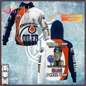 Personalized NHL You Laugh I Laugh You Cry I Cry – Edmonton Oilers 3D Hoodie