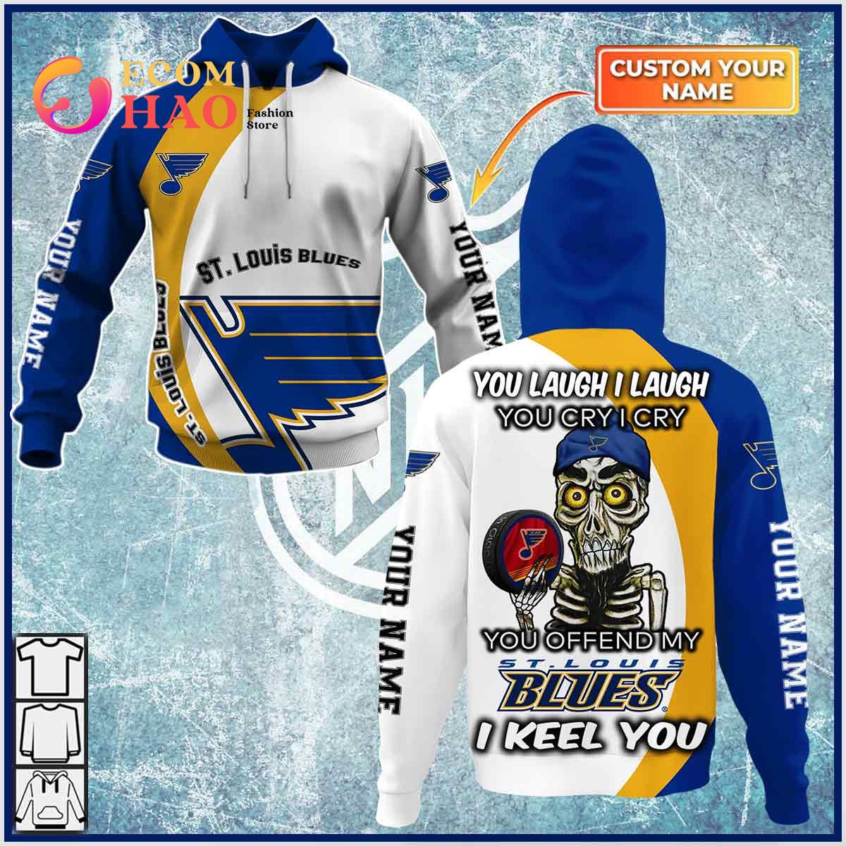 Personalized NHL You Laugh I Laugh You Cry I Cry – St. Louis Blues 3D Hoodie