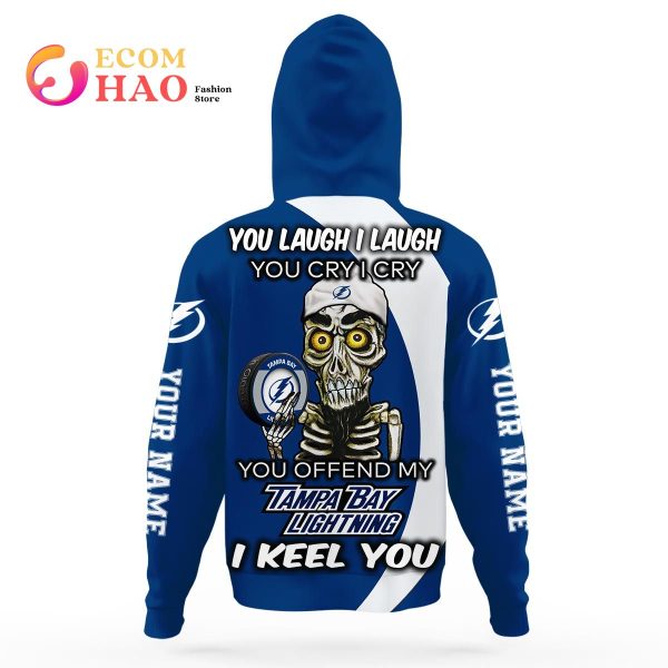 Personalized NHL You Laugh I Laugh You Cry I Cry – Tampa Bay Lightning 3D Hoodie