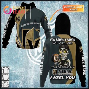 Personalized NHL You Laugh I Laugh You Cry I Cry – Vegas Golden Knights 3D Hoodie