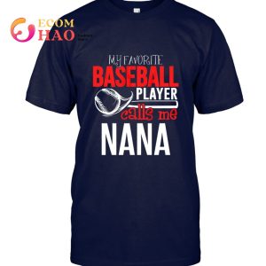 Baseball Nana Baseball Nana My Favorite Player Calls Me T-Shirt