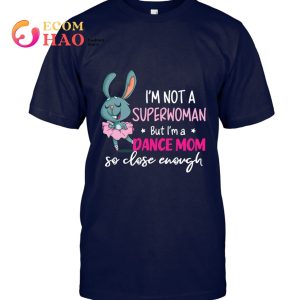 Mothers Day Mothers Day Not A Superwoman But Dance Mom T-Shirt