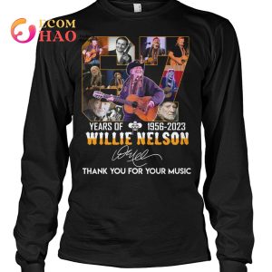 67 Years Of Willie Nelson 1956 – 2023 Thank You For Music T-Shirt