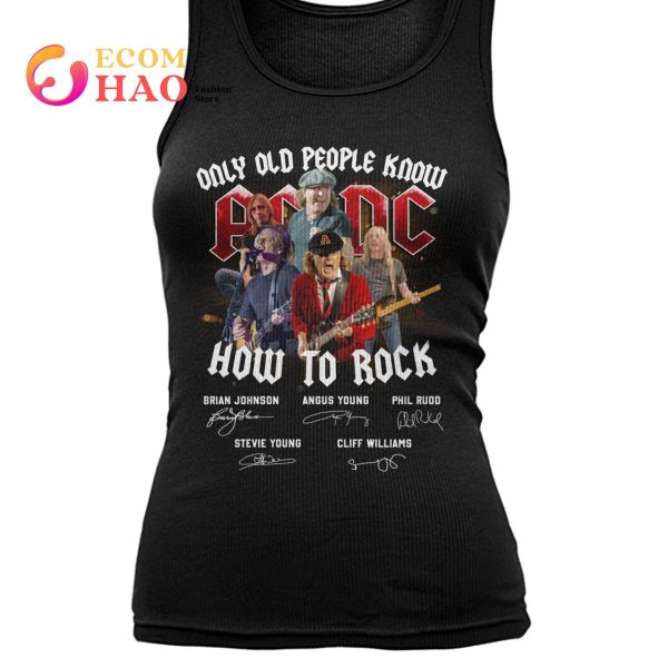 Only Old People Know AC DC How To Rock T-Shirt
