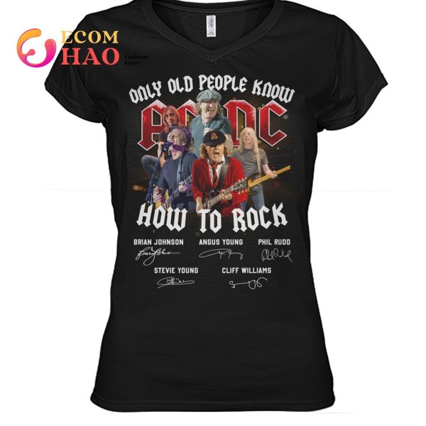Only Old People Know AC DC How To Rock T-Shirt
