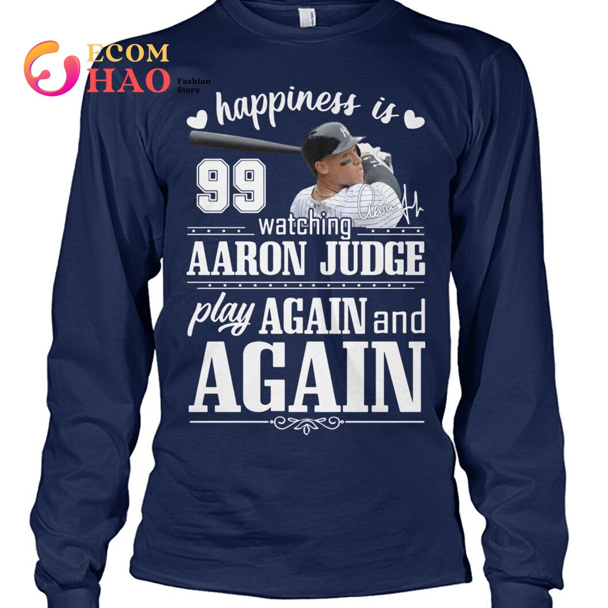 Mlb Happiness 99 Watching Aaron Judge Play Again And Again T-Shirt