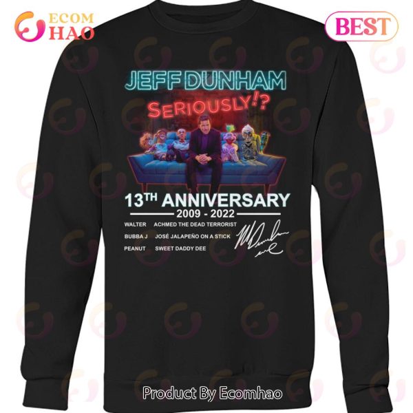 Jeff Dunham Seriously!? 13th Anniversary 2009 – 2022 T-Shirt