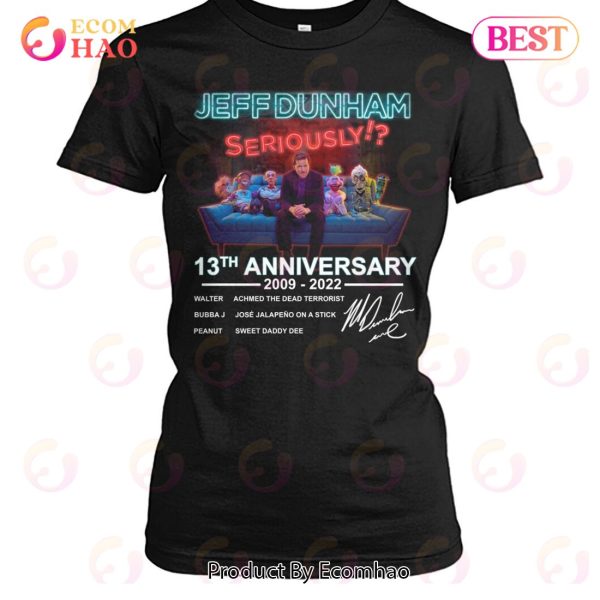 Jeff Dunham Seriously!? 13th Anniversary 2009 – 2022 T-Shirt