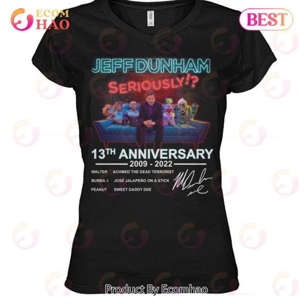 Jeff Dunham Seriously!? 13th Anniversary 2009 – 2022 T-Shirt